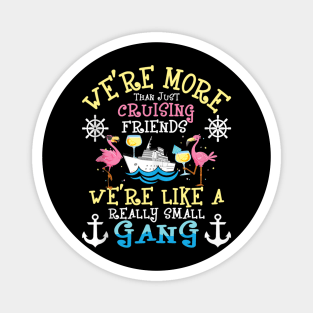 We're More Than Just Cruising Friends Cruise Ship Cruiser Magnet